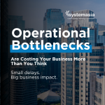 How to Identify and Eliminate Operational Bottlenecks Before They Slow Down Your Business